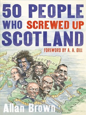cover image of 50 People Who Screwed Up Scotland